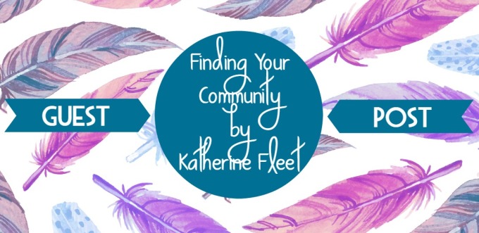 Finding Your Community by Katherine Fleet